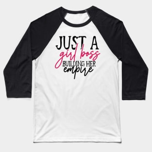 Just A Girl Boss Building Her Empire | Girl Boss | Girls Power Baseball T-Shirt